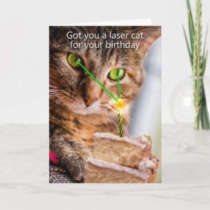 Got you a laser cat for your birthday. card