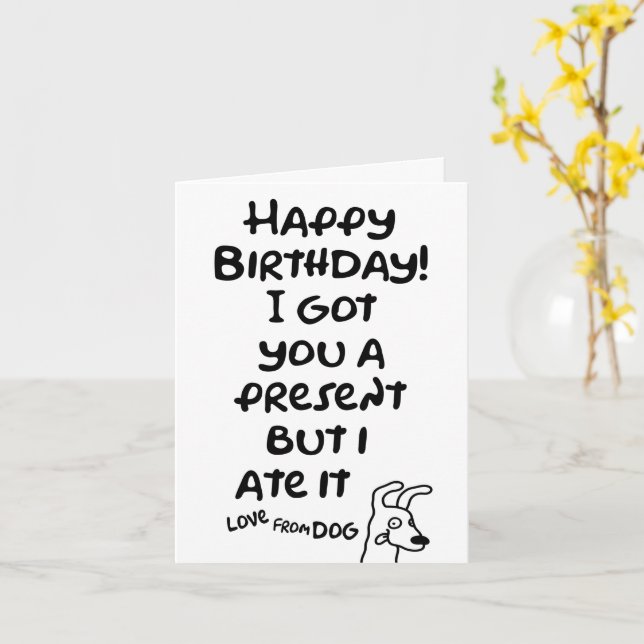 Got you a present, but I ate it, love from dog Card (Yellow Flower)