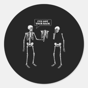 Got Your Back _ Funny Skeleton Pun  Classic Round Sticker