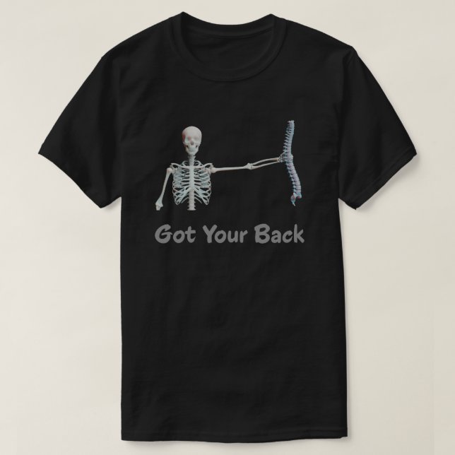 Got Your Back Skeleton Holding Spine T-Shirt (Design Front)
