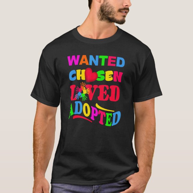 Gotcha Day Wanted Chosen Loved Adopted Adoption Fo T-Shirt (Front)