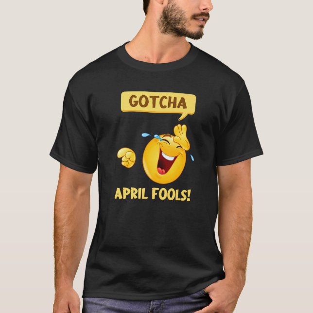 Gotcha Fool's Day  April Fools Prank 2022 T-Shirt (Front)