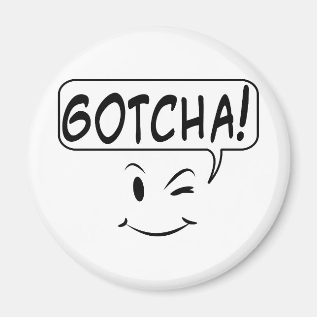 Gotcha! Magnet (Front)