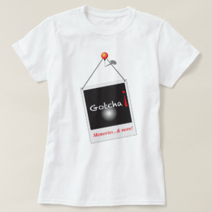 Gotcha! T-Shirt