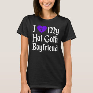 Goth Aesthetic I Love My Hot Goth Boyfriend T-Shirt