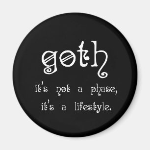 Goth: It's not a phase, it's a lifestyle Magnet