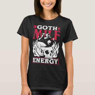 Goth Mom Energy Dark Gothic Skeleton T-Shirt