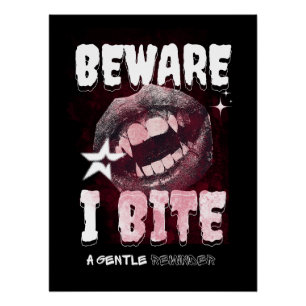 Goth Vampire T-Shirt BEWARE I BITE   Spooky Fangs  Poster