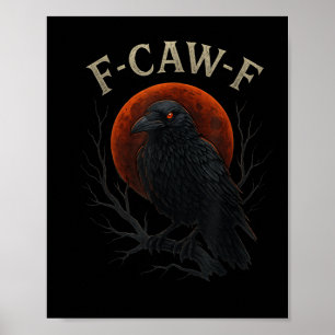 Gothic Black Crow F-caw-f Raven Funny Red Moon Sar Poster