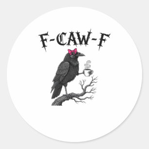 Gothic Crow F-Caw-F Bird Funny Halloween Raven Classic Round Sticker