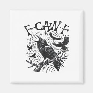 Gothic Crow F-Caw-F Humor Funny Essential Retro Cl Magnet