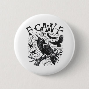 Gothic Crow F-Caw-F Humour Funny Essential Retro C 2 Inch Round Button