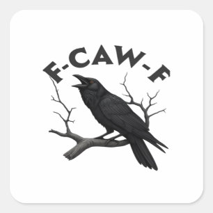 Gothic Crow Funny F-Caw-F Humour Essential Creativ Square Sticker