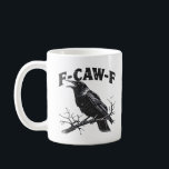Gothic Crow Humor F-Caw-F Funny Essential Coffee Mug<br><div class="desc">Gothic Crow Humor F-Caw-F Funny Essential: A darkly humorous gothic crow design that mixes humor and art. Great for expressive personalities. Edgy, artistic, and fun.</div>