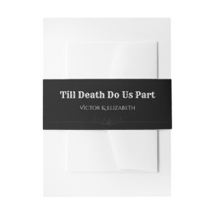 Gothic Elegant Till Death Do us Part Wedding Invitation Belly Band