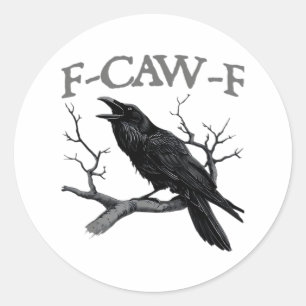 Gothic F-Caw-F Funny Crow Humour Essential Vintage Classic Round Sticker