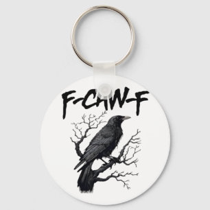 Gothic F-Caw-F Humor Crow Funny Essential Cool Uni Keychain