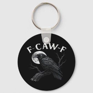 Gothic F-Caw-F Humor Funny Crow Keychain