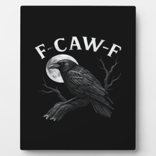 Gothic F-Caw-F Humor Funny Crow Plaque