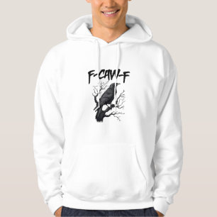 Gothic F-Caw-F Humour Crow Funny Essential Cool Un Hoodie