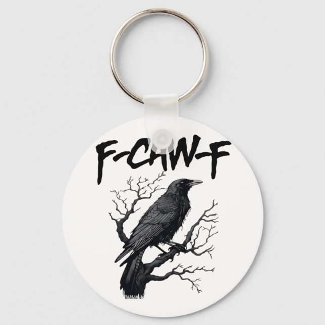 Gothic F-Caw-F Humour Crow Funny Essential Cool Un Keychain (Front)