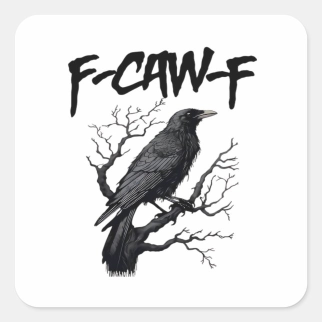 Gothic F-Caw-F Humour Crow Funny Essential Cool Un Square Sticker (Front)