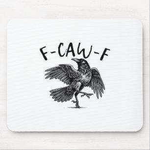 Gothic Funny F-Caw-F Crow Humor Essential Aestheti Mouse Pad