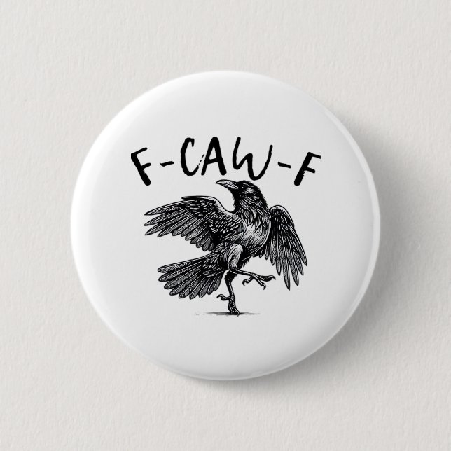 Gothic Funny F-Caw-F Crow Humour Essential Aesthet 2 Inch Round Button (Front)