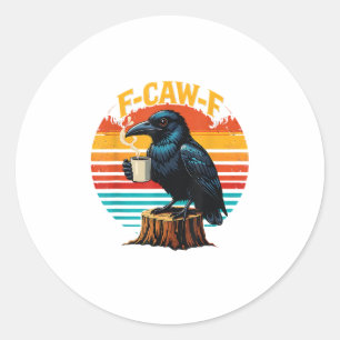 Gothic Raven Funny Halloween F-Caw-F Coffee Crow V Classic Round Sticker