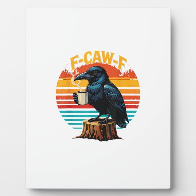 Gothic Raven Funny Halloween F-Caw-F Coffee Crow V Plaque (Front)