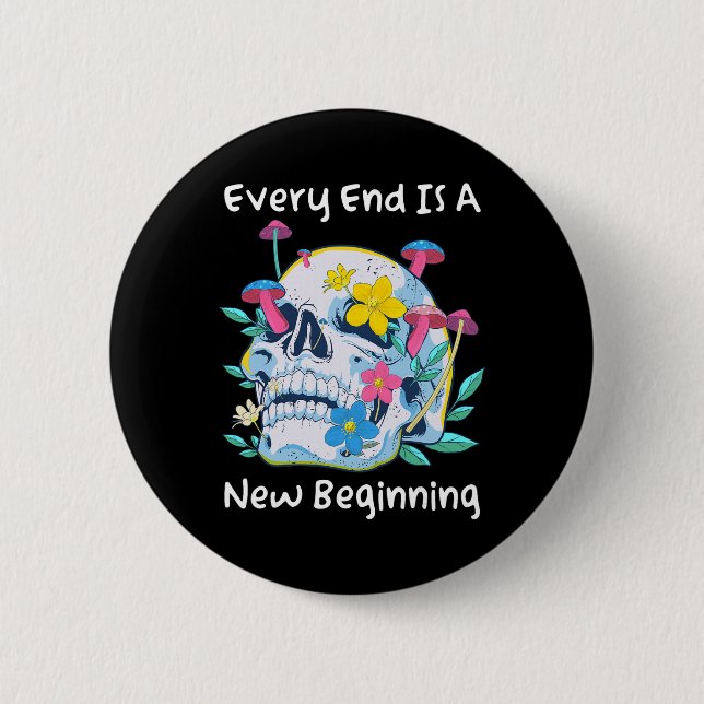 Gothic Skull Mushroom Flowers Every End Is A New B 2 Inch Round Button (Front)