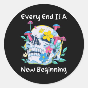 Gothic Skull Mushroom Flowers Every End Is A New B Classic Round Sticker