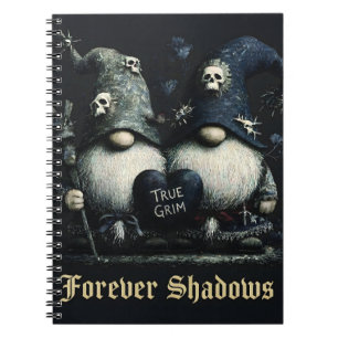 Gothic "True Grim" Gnomes with "Forever Shadows"  Notebook