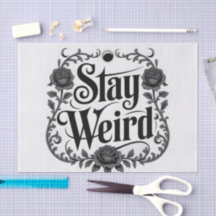 Gothic Typography Graphic "Stay Weird" Tissue Paper