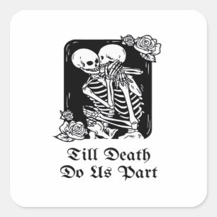 Gothic Valentines Day Till Death Do Us Part Skelet Square Sticker