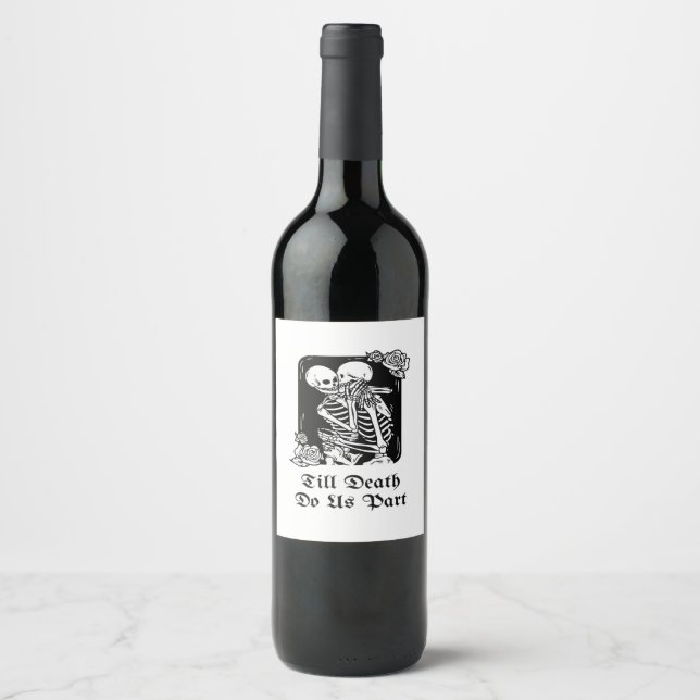 Gothic Valentines Day Till Death Do Us Part Skelet Wine Label (Front)