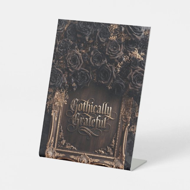 Gothically Grateful Typography with Dark Roses  Pedestal Sign (Front)