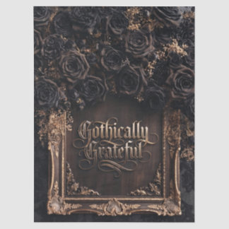 Gothically Grateful Typography with Dark Roses Tissue Paper