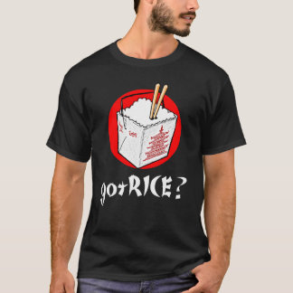 gotRice? Chinese ToGo Box for Darks T-Shirt