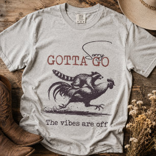 Gotta Go Vibes Are Off Raccoon T-Shirt