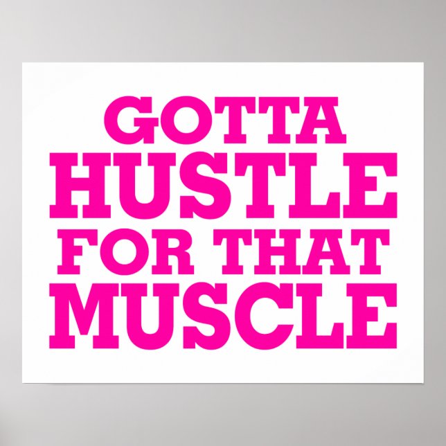 Gotta Hustle For That Muscle Pink Poster (Front)