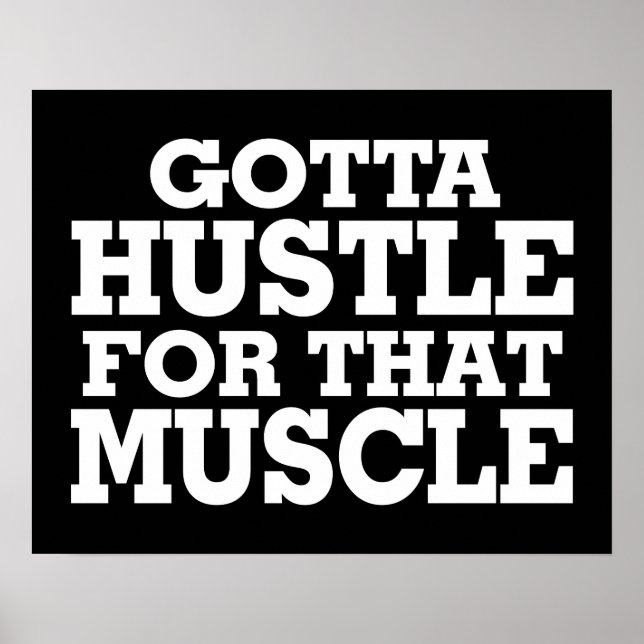 Gotta Hustle For That Muscle White Poster (Front)