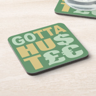 GOTTA HUSTLE / HU$T£€ custom coasters
