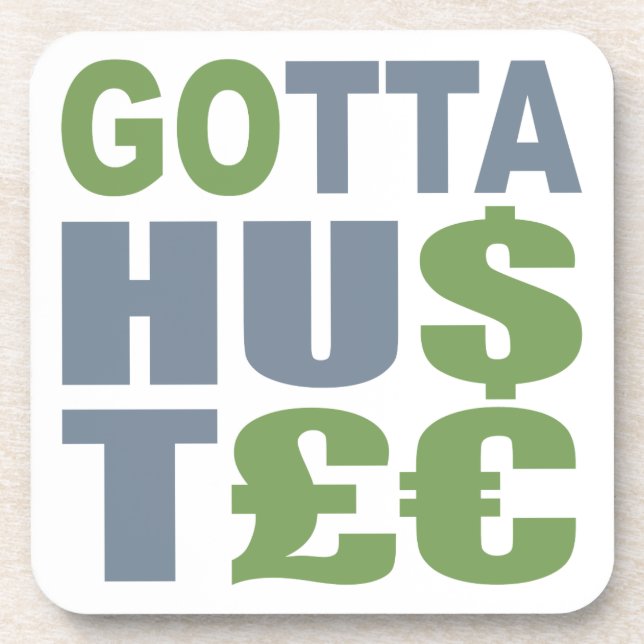 GOTTA HUSTLE / HU$T£€ custom coasters (Front)