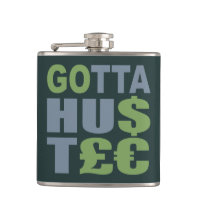 GOTTA HUSTLE / HU$T£€ custom flask