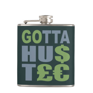 GOTTA HUSTLE / HU$T£€ custom flask