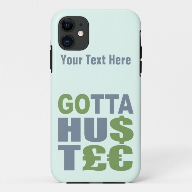 GOTTA HUSTLE / HU$T£€ custom iPhone case (Back)