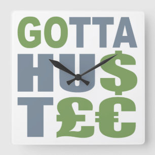 GOTTA HUSTLE / HU$T£€ custom wall clock