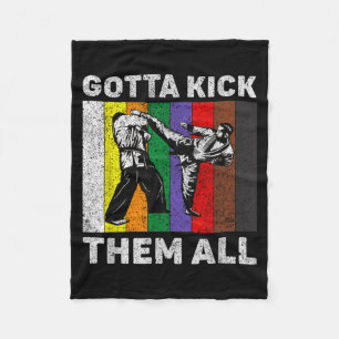 Gotta Kick Them All Vintage Taekwondo Karate Fleece Blanket