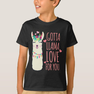 Gotta Llama Love For You Valentine Llamas Mothers  T-Shirt